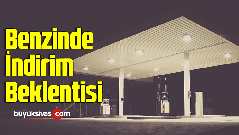 Son dakika: Benzinde indirim beklentisi