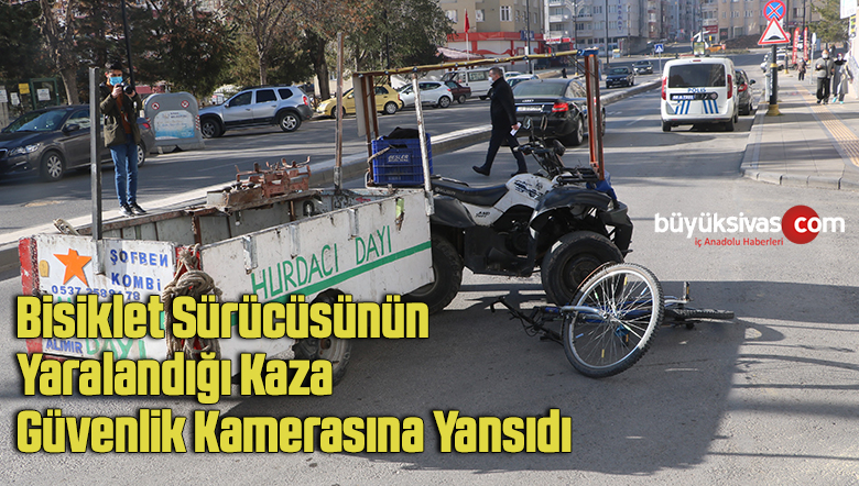 Bisiklet sürücüsünün yaralandığı kaza güvenlik kamerasına yansıdı