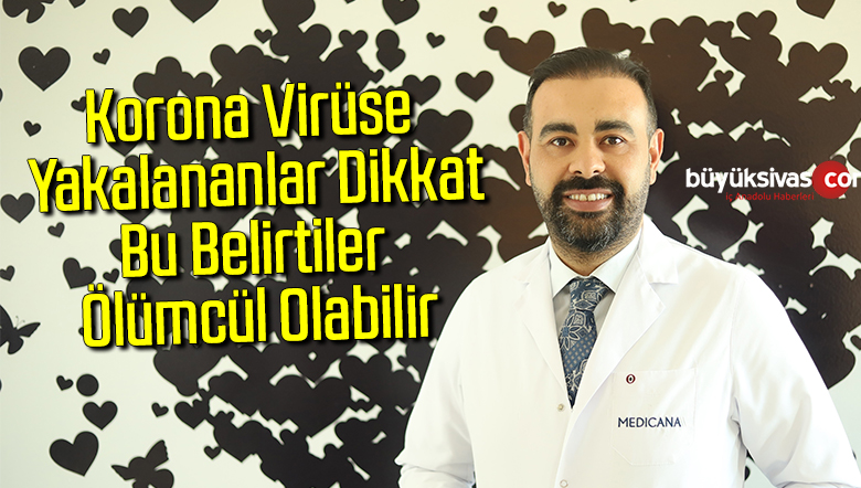 Korona virüse yakalananlar dikkat, bu belirtiler ölümcül olabilir