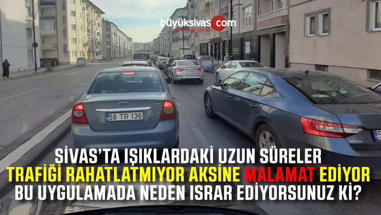 Sivas’ta uzun süreli yanan trafik ışıkları vatandaşı malamat ediyor
