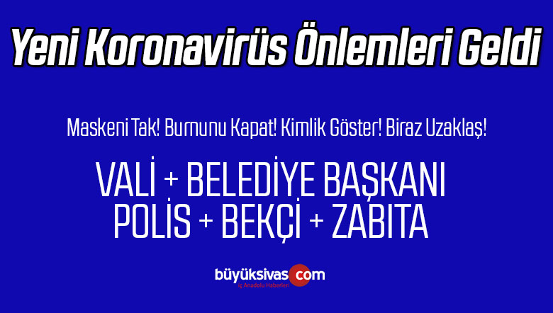 Otobüsler Tek Tek Durdurulacak! Pazarlarda Maske Takılacak!