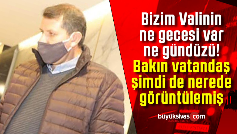 Sivas Valisi Salih Ayhan yasakların başlaması ile çalışmaları denetledi