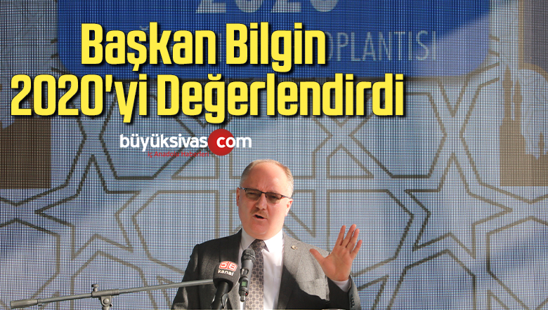 Başkan Bilgin 2020’yi değerlendirdi