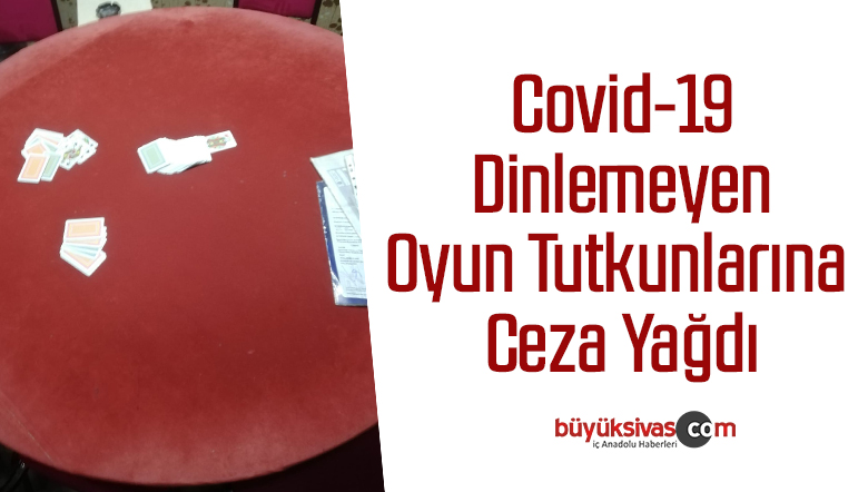 Covid-19 dinlemeyen oyun tutkunlarına ceza yağdı