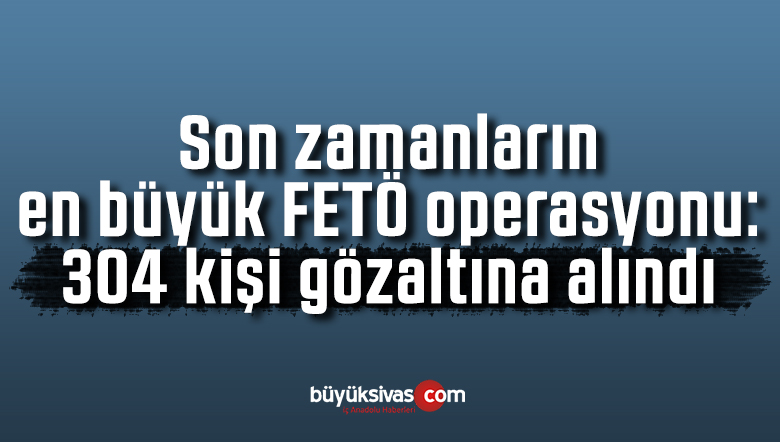 en büyük FETÖ operasyonu
