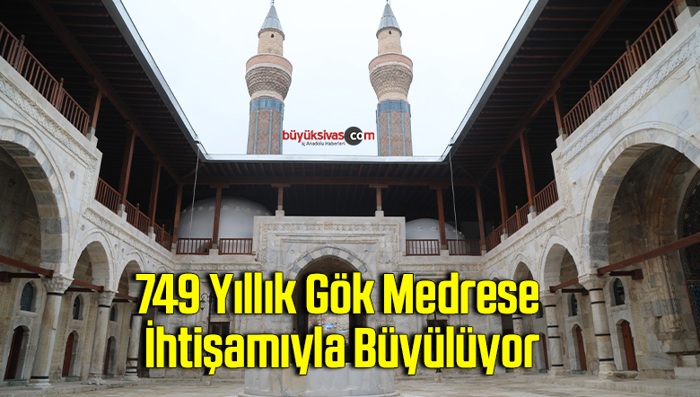 749 yıllık Gök Medrese, ihtişamıyla büyülüyor