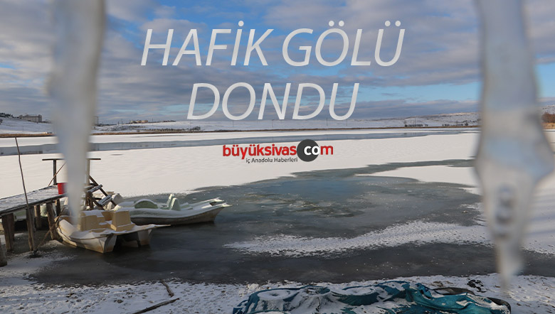 hafik gölü dondu
