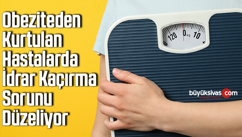 Obeziteden Kurtulan Hastalarda İdrar Kaçırma Sorunu Düzeliyor