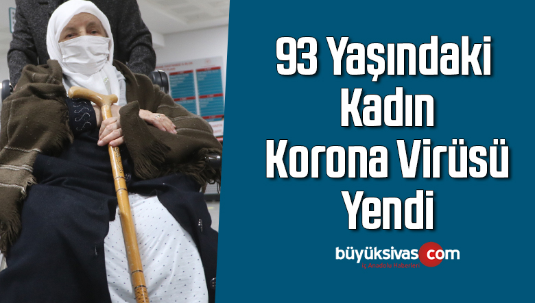 93 yaşındaki kadın Korona virüsü yendi