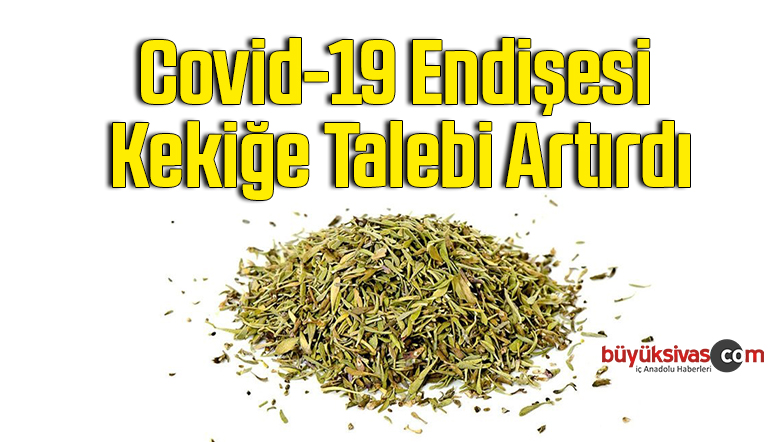 Covid-19 endişesi kekiğe talebi artırdı