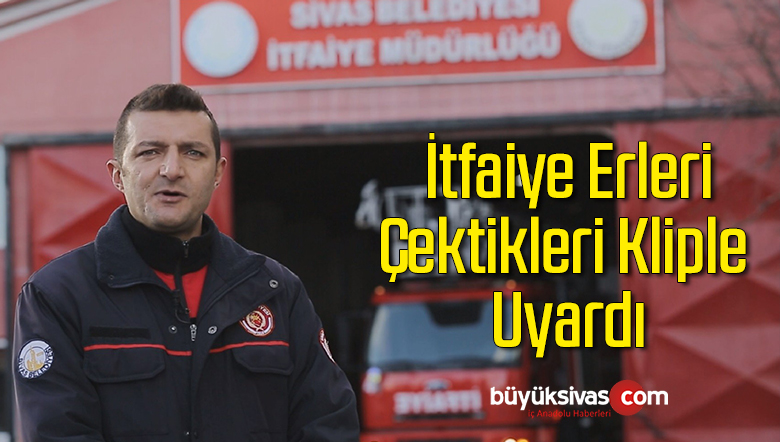 İtfaiye erleri, çektikleri kliple uyardı