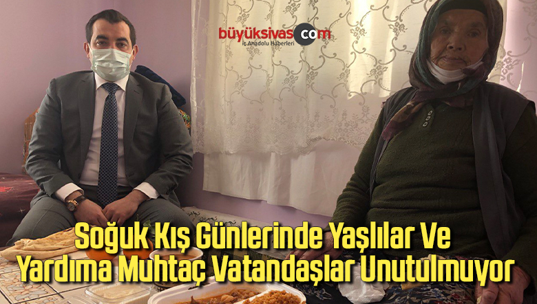 Soğuk kış günlerinde yaşlılar ve yardıma muhtaç vatandaşlar unutulmuyor