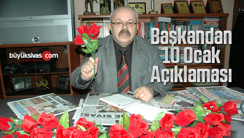 Sivas Gazeteciler Cemiyeti Başkanı Fikret Ünsal’dan 10 Ocak Açıklaması