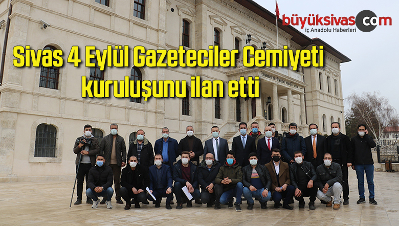 Sivas 4 Eylül Gazeteciler Cemiyeti kuruluşunu ilan etti