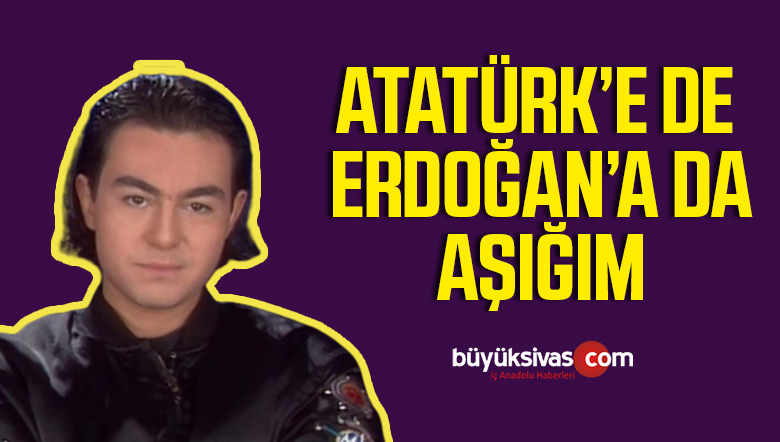 Serdar Ortaç: Erdoğan’ın liderliğine aşığım