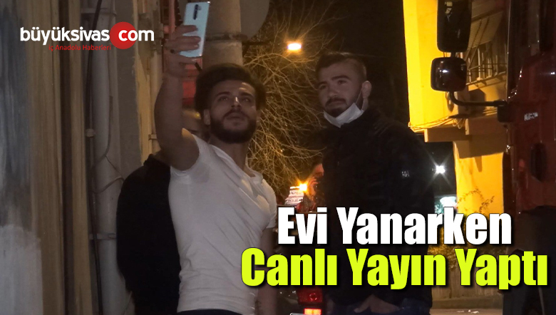 İtfaiye ekipleri evinde çıkan yangını söndürmeye çalıştı, o canlı yayın yaptı