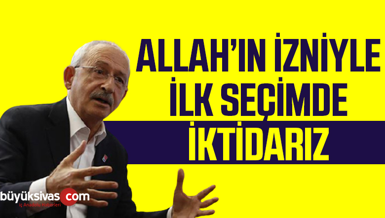 Kemal Kılıçdaroğlu’ndan seçim açıklaması