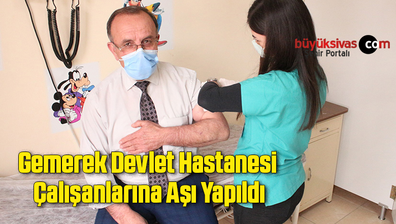 Gemerek Devlet Hastanesi Çalışanlarına Aşı Yapıldı