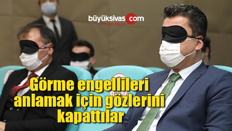 Görme engellileri anlamak için gözlerini kapattılar