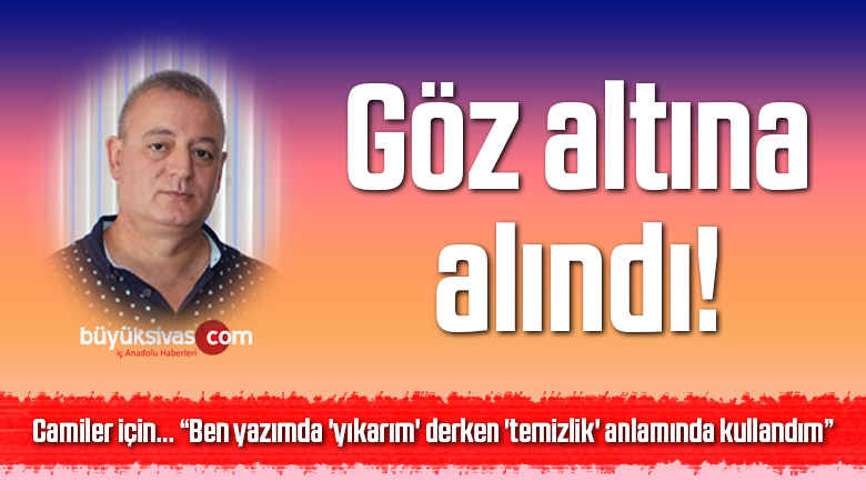 göz altına