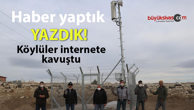 Haber yaptık yazdık Köylüler internetle buluştu! Hayırlı olsun