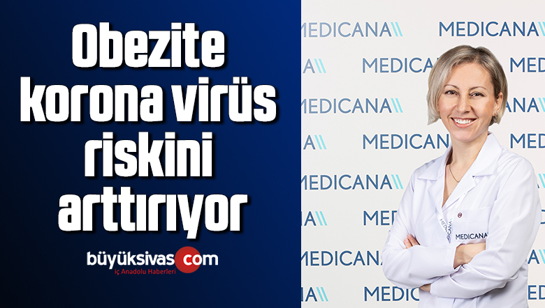 Obezite korona virüs riskini arttırıyor