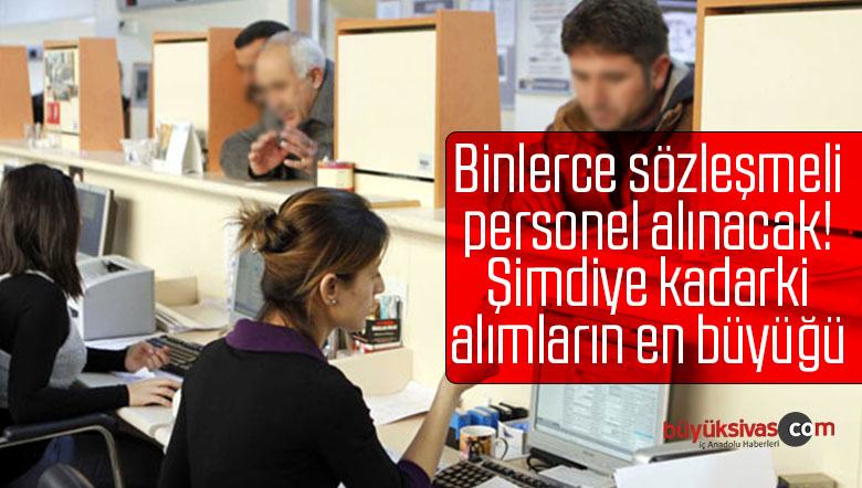 Devlete sözleşmeli binlerce personel alınıyor!