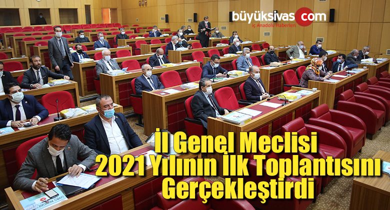 İl Genel Meclisi 2021 Yılının İlk Toplantısını Gerçekleştirdi