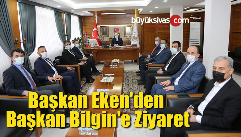 Başkan Eken’den Başkan Bilgin’e Ziyaret