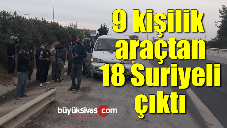 9 kişilik araçtan 18 kişi çıktı
