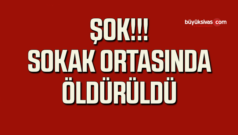 ÖLDÜRÜLDÜ