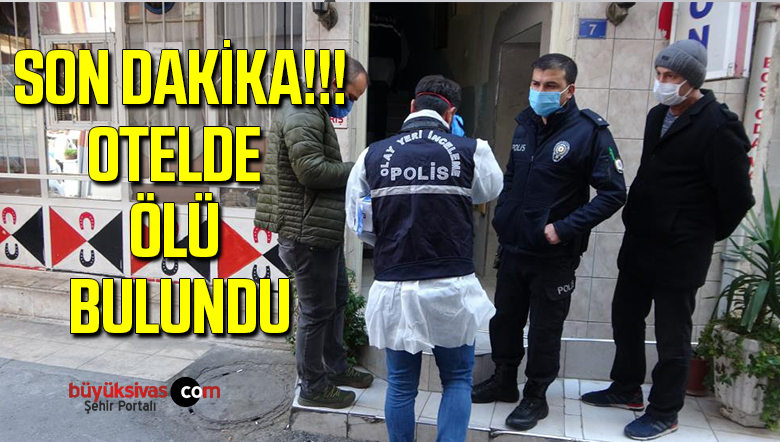 Dün Giriş yaptığı Otelde Bugün Cesedi Bulundu