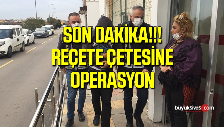 Reçete Çetesi Operasyonunda 41 Gözaltı