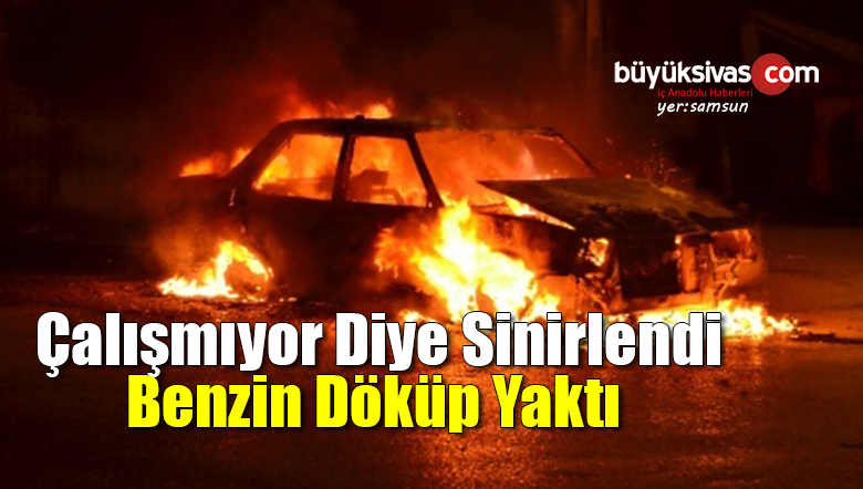 Çalışmayan aracını ateşe verdi, sönene kadar başında bekledi