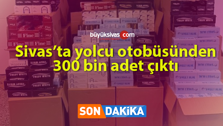 Sivas’ta yolcu otobüsünden 300 bin adet kaçak makaron çıktı