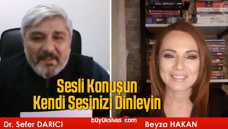 Etkili İletişim İçin Sesli Konuşun, Kendi Sesinizi Dinleyin