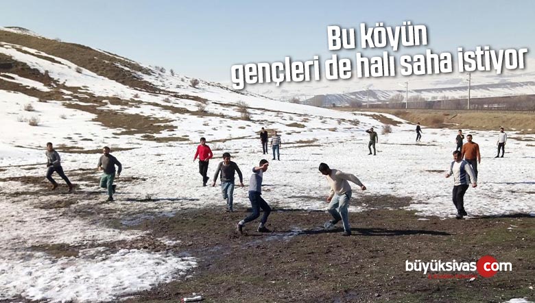 “Köy gençleri olarak talebimiz köyümüze bir halı saha yapımı”