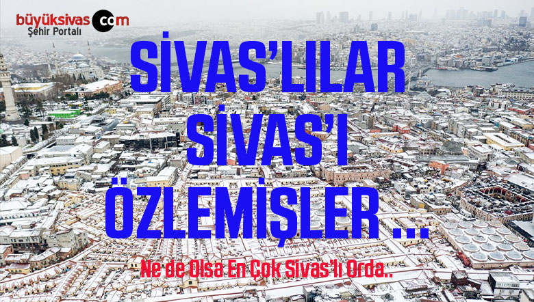 En Çok Sivas’lının Bulunduğu Şehirde Sivas Gibi Kar Manzaraları