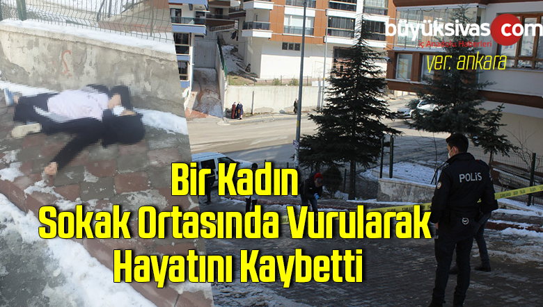 Bir Kadın Sokak Ortasında Vurularak Hayatını Kaybetti