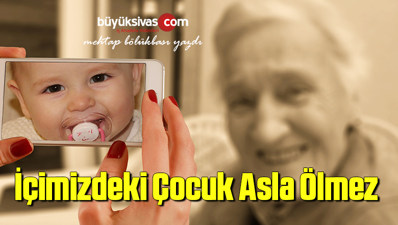 İçimizdeki Çocuk Asla Ölmez