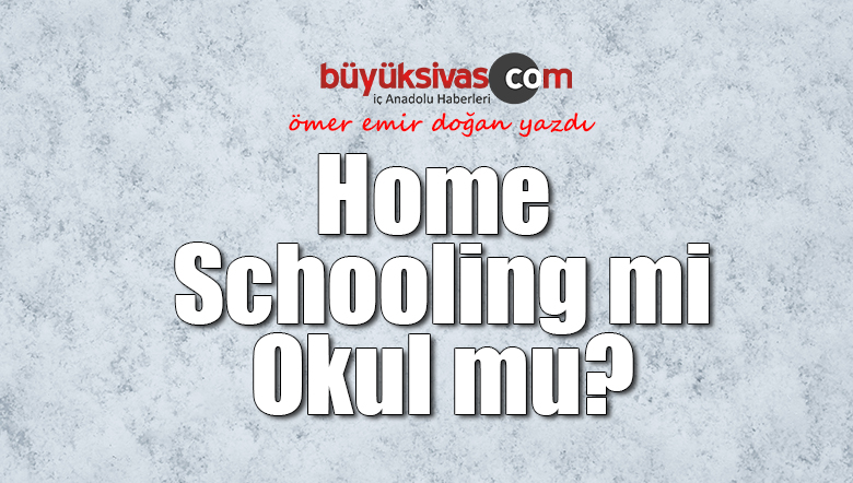 Home Schooling mi Okul mu?