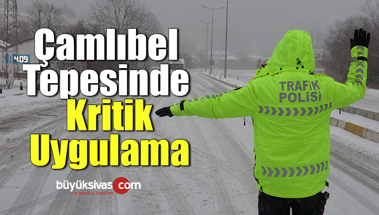 Çamlıbel Tepesinde Kritik Uygulama