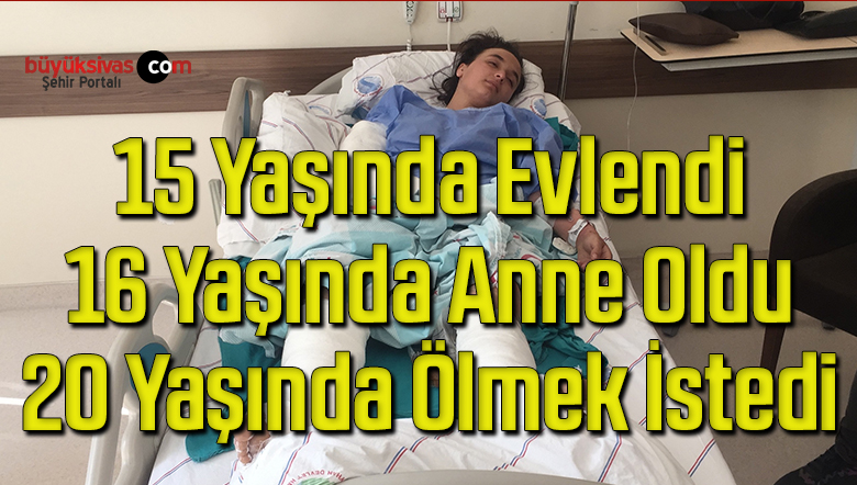 15’inde Evlendi, 16’sında Anne Oldu, 20’sinde Koca Şiddetine Dayanamadı Ölmek İstedi