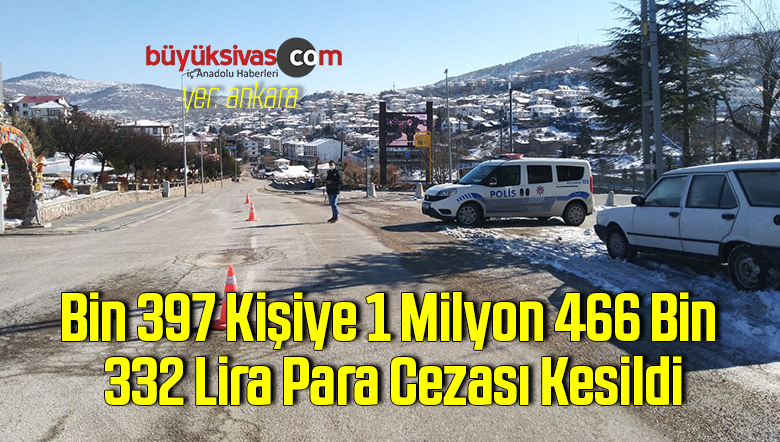 Bin 397 Kişiye 1 Milyon 466 Bin 332 Lira Para Cezası Kesildi