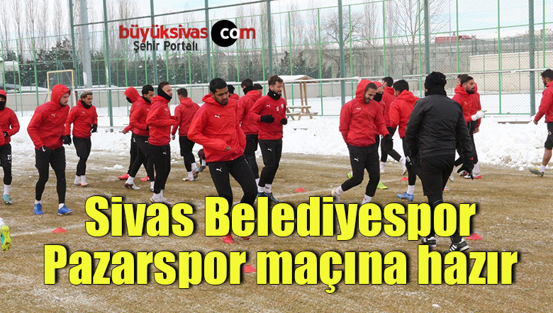 Sivas Belediyespor, Pazarspor maçına hazır