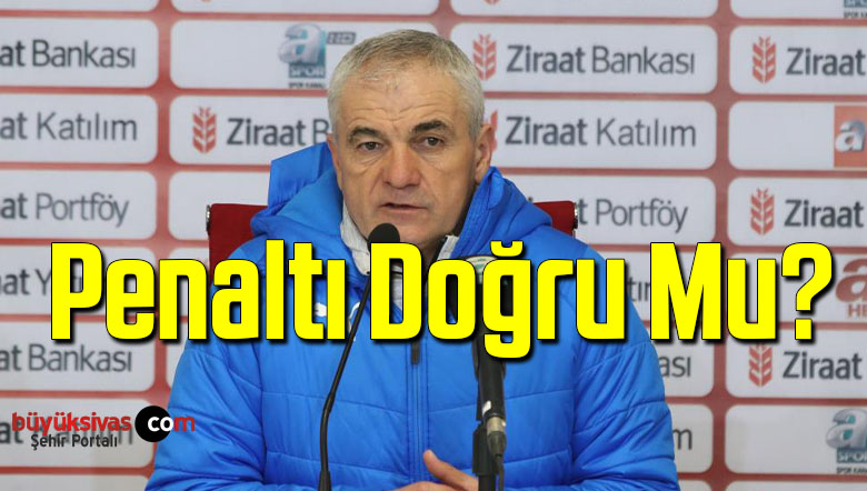 Çalımbay: “Penaltı doğru mu, yanlış mı?”