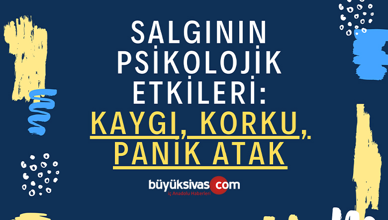 Salgının psikolojik etkileri: Kaygı, korku, panik atak