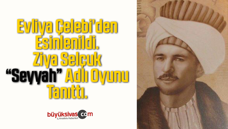 Seyyah , Türkçemizi ve Kültürümüzü Eğlenerek Tanıtacak