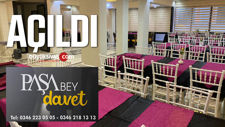 Sivas Paşabey Davet Salonu 0346 223 05 05 – 0346 218 13 13