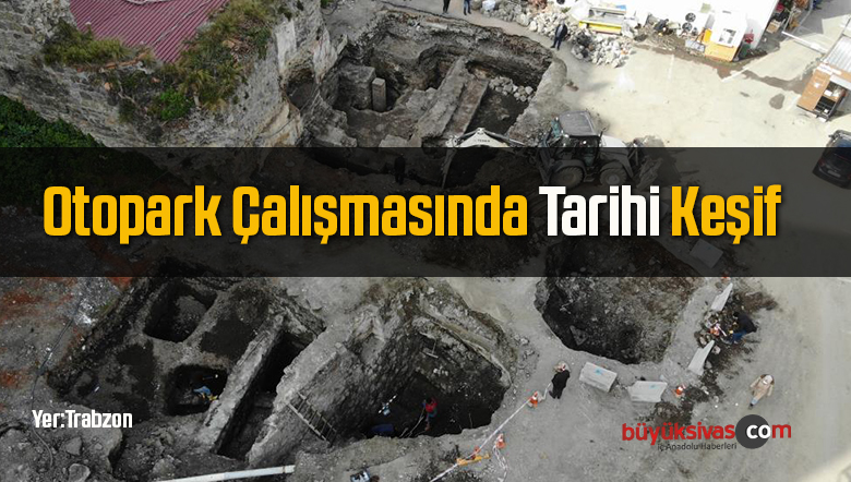 Otopark Çalışmasında Gerçekleştirilen Kazıda Yerin Altından Tarih Çıktı